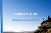 SOLUCIÓN TEL-10...Telenor Hoy ›Tras más de 20 años en el mercado seguimos afirmando: «La excelencia propia sólo se consigue logrando la excelencia de nuestros clientes». ...