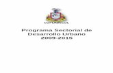 Programa Sectorial de Desarrollo Urbano 2009-2015 · Urbano 2004-2009, que no obstante obedecer a un periodo sexenal de gobierno, se presenta con una visión del territorio estatal