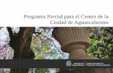 Presentación de PowerPoint - Ags IMPLAN · 2017-12-14 · IMPLAN (2013). Estudio de Programa Parcial del Centro Histórico y Barrios tradicionales. IMPLAN (2013). Planteamiento general.