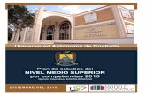 Universidad Autónoma de Coahuila · 2017-03-28 · Plan de estudios del NIVEL MEDIO SUPERIOR por competencias 2015 Opción Educativa: ESCOLARIZADA D ICIEMBRE DEL 2015 Universidad
