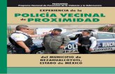 EXPERIENCIA de la POLICÍA VECINAL de PROXIMIDAD · 2017-05-26 · 1.1 Antecedentes y principales experiencias La experiencia de Nezahualcóyotl se inscribe en una tradición moderna