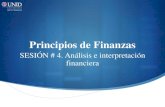 Principios de Finanzas - UNID · Principios de Finanzas SESIÓN # 4. Análisis e interpretación financiera . Contextualización de la Sesión 4 Análisis e interpretación financiera