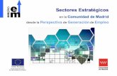 CONSEJERÍA DE ECONOMÍA, EMPLEO Y HACIENDASectores Estratégicos en la Comunidad de Madrid desde la perspectiva de generación de Empleo 9 / 55 Consejería de Economía, Empleo y
