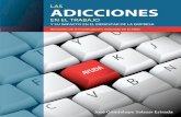 Las adicciones en el trabajo - FEJAL: Fundación …El presente libro no hubiera sido posible sin el apoyo y el financiamiento del Consejo Estatal Contra las Adicciones en Jalisco