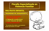 Fiscalía Especializada en Violencia Familiar 28-9/dra... · “la sonrisa de un niño es un momento ... Denuncia Denunciar un maltrato infantil es un deber ético–moral-juridico
