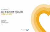 Las siguientes etapas de HCM en SAP · 2019-07-11 · The information in this presentation is not a commitment, promise or legal obligation to deliver any material, code or functionality.