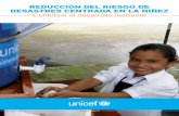 REDUCCIÓN DEL RIESGO DE DESASTRES … Reducción...De acuerdo con la Convención sobre los Derechos del Niño (CDN), los niños y niñas tienen derechos inalienables en toda circunstancia,