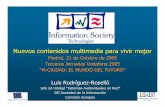 Madrid VODAFONE OCT 2005 v2 - UPM...-3GPP LTE como primer paso La Movilidad: >3G un entorno cambiante Responder a las necesidades de ... información hacia la creación de un ecosistema