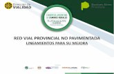RED VIAL PROVINCIAL NO PAVIMENTADAcaminosrurales.org.ar/caminos-rurales-2016/pdfs/mi... · Tipos de conservación de la red Conservación rutinaria: Tareas de mantenimiento anual