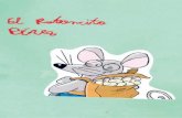 El Ratoncito Pérez - Biblioteca Virtual FIAPAS · El ratoncito Pérez es un ratón que coge los dientes que se les caen a los niños, y les da un pequeño regalo debajo de la almohada.