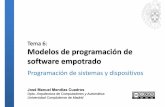 Programación de sistemas y dispositivos4 PSyD tema 6: Modelos de programación de software empotrado J.M. Mendías 2018 super‐loop(i) Un único bucle infinito chequea en orden cíclico