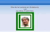 Día de la Lectura en Andalucía con GLORIA FUERTES · 2012-12-13 · Día de la Lectura en Andalucía con GLORIA FUERTES . El hombre que sabía volar Un señor ... Que buscaba trabajo