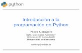 Programación en Python - unican.es · • Python es tipado dinámico, esto es, asocia tipos con objetos en lugar de variables. Así, una variable no tiene un tipo fijo y se le puede