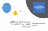 MEMORIAS DE LA HUELGA ESTUDIANTIL EN LA UNAM, 1999-2000 · Dos lecturas extremas sobre el movimiento estudiantil de 1999-2000: Héroes vs. Monstruos Objetivo: analizar los procesos