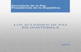 LOS ACUERDOS DE PAZ EN GUATEMALA · CRONOLOGÍA DE LOS ACUERDOS DE PAZ 7 de agosto 1987 Los presidentes de los países de Centro América sientan las primeras bases para la búsqueda
