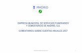 EMPRESA MUNICIPAL DE SERVICIOS FUNERARIOS …...SERVICIOS FUNERARIOS Y CEMENTERIOS DE MADRID, S. A., que se formulan por los Administradores, corresponden al primer ejercicio completo