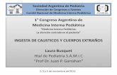 1° Congreso Argentino de Medicina Interna Pediátrica · 2016-11-14 · • Los objetos filosos o puntiagudos (agujas, clips abiertos, alfileres, prótesis, espinas, palillos de