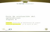 dep.uaemex.mxdep.uaemex.mx/.../docs/Guia_de_evaluacion_Ingles_8.docx · Web viewFecha de aprobación: 21 de marzo de 2017 I. Datos de identificación Unidad de aprendizaje Inglés