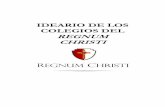 IDEARIO DE LOS COLEGIOS REGNUM CHRISTI · Ideario de los colegios del RC 4 busca ser signo e instrumento de comunión con Dios y con los hombres; es “hogar y escuela de comunión”,