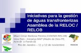 Iniciativas para la gestión de águas transfronterizas Asamblea de … · 2009-12-15 · Iniciativas para la gestión de águas transfronterizas Asamblea de la RELOC / RELOB Mauri