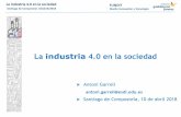 La industria 4.0 en la sociedad - Fundación NaturgySantiago de Compostela 10/abril/2018 FUNDIT Diseño Innovación y Tecnología La industria 4.0 en la sociedad 1. Consideraciones