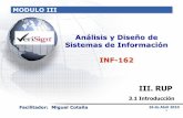 Análisis y Diseño de Sistemas de Información INF-162cotana.informatica.edu.bo/downloads/introduccion RUP.pdf · 2018-08-27 · 2 Rational Unified Process (RUP o Proceso Racional