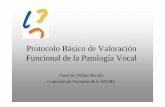 Protocolo Básico de Valoración Funcional de la Patología Vocal¡sico... · Dr. Faustino Núñez Batalla. Comisión de Foniatría y Disfagia (SEORL) Protocolo Básico (Comité de