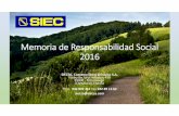 Memoria de Responsabilidad 2016 - siecsa.com · Asociación Española de Normalizacióny Certificación (AENOR), • En 2016 se ha incluido la certificación en Responsabilidad Social