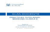PRACTICAS TUTELADAS: MEDICINA CLINICA II...3 Para poder adquirir las competencias incluidas en la asignatura de Prácticas Tuteladas en Medicina Clínica II debe poseer conocimientos
