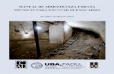 Manual de Arqueología Urbana: técnicas para …...~ 4 ~ Schávelzon, Daniel MANUAL DE ARQUEOLOGIA URBANA: TÉCNICAS PARA EXCAVAR BUENOS AIRES 1ª edición Centro de Arqueología