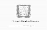 V. Ley de Disciplina Financiera - finanzas.gob.mx · Pasivos Diferidos a Corto Plazo Estimación por Pérdida o Deterioro de Activos Circulantes Fondos y Bienes de Terceros en Garantía