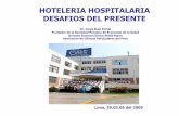HOTELERIA HOSPITALARIA DESAFIOS DEL PRESENTE · HOTELERIA HOSPITALARIA •Nadie imagina un hospital, donde con los mejores profesionales en salud y los más altos estandares técnicos,