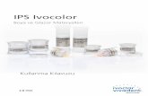 IPS Ivocolor - santedental.com.tr · Ürün tanımı IPS Ivocolor, seramik materyallerin kişiye özel boyama ve karakterizasyonu için kullanılan çok amaçlı boya ve glazür materyalleri