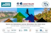 ÍNDICE DE PROGRESO SOCIAL REGIONAL DEL PERÚ …...regiones corresponden a 23 de los 24 departamentos y el departamento de Lima incluye las regiones de Callao, Lima Metropolitana
