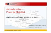 Jornada sobreJornada sobre Plans de Mobilitat...ÀMBIT DE TRANSPORT I MOBILITAT (PAM 2011-2015) OBJECTIU 24. Iniciar el procés de formulació del Pla Metropolità de Mobilitat Urbana