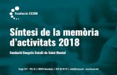 Síntesi de la memòria activitats 2018 · Aquesta Memòria mostra, de forma sintètica, les activitats realitzades durant aquest any 2018. De totes les activitats aquí descrites,
