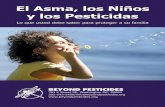 El Asma, los Niños y los Pesticidas - Beyond PesticidesEl costo calculado para tratar el asma en los jóvenes menores de 18 años es de $3,2 mil mil-lones por año. Los niños nacidos