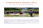 CARAVANA MAYA 2017 - SINTERGETICA · respeto, las vivencias del Dr.Jorge C. con el Indio Alfonso en la selva Chocoana de Colombia. El Dr. Renato S. honró las tribus indígenas de