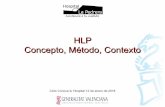 HLP Concepto, Método, Contextolapedrera.san.gva.es/documents/3882547/3886607/2018_01...• Facilitar la Recuperación total o parcial de la funcionalidad y autonomía del paciente