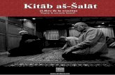 Kitāb aš-Šalāt(El Islam como un modo de vida ) y de A Muslim’s Guide to Prayer – Salah de Tariq Mahmood Nishter . ... torno a la Ka´ba y tocar el Corán con las manos descubiertas.