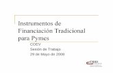 Instrumentos de Financiación Tradicional para Pymes · 2014-08-28 · Turismo y Comercio a través de la Línea ICO - Plan Avanza, con una vigencia que abarca el periodo comprendido