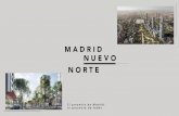 Presentación de PowerPoint...Madrid Nuevo Norte es el gran proyecto de regeneración urbana que redefinirá el Madrid del futuro, basado en los usos mixtos, en el protagonismo de