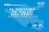 EL SISTEMA DE SALUD DEL PERÚ · 2013-05-23 · EL SISTEMA DE SALUD DEL PERÚ: situación actual y estrategias para orientar EL SISTEMA DE SALUD DEL PERÚ la extensión de la cobertura