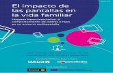 El impacto de las pantallas en la vida familiarfiles.empantallados.com/Estudio-sobre-el-Impacto-de-las... · 2019-01-28 · El impacto de las pantallas en la vida familiar. Introducción