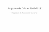 Programa de Cultura 2007 201387cb6e60-0c00-4710-ae...• Generación de valor añadido europeo. • Promoción de los objetivos del Programa de Cultura 2007‐2013: ‐movilidad transnacional
