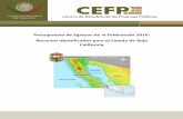 Recursos Identificados para el Estado de Baja California · aprobados en la Ley de Ingresos multiplicados por un factor de 0.0087 y se distribuye a las entidades productoras de petróleo