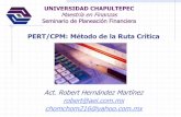 UNIVERSIDAD CHAPULTEPEC Maestría en Finanzas …Procedimiento para llevar a cabo el PERT/CPM La trayectoria más larga determina el tiempo total requerido para la finalización del