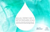 AGUA, DERECHO Y RESPONSABILIDAD · los Gobiernos Locales españoles. Entre otros acuerdos, se estableció la elaboración de una Guía para la aplicación de mecanismos de sostenibilidad