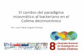 El cambio del paradigma miasmático al bacteriano en el Colima ... - Universidad de … · 2018-10-27 · Los paradigmas • Un paradigma es unavisión del mundo, un conglomerado