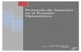 Protocolo de Atención en el Examen Optométricocolegiodeopticos.cl/wp-content/uploads/2019/09/... · Protocolo de Atención en el Examen Optométrico 4 GENERALIDADES El Optómetra